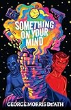 Something on Your Mind