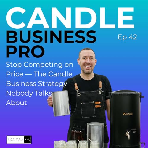 Stop Competing on Price &mdash; The Candle Business Strategy Nobody Talks About