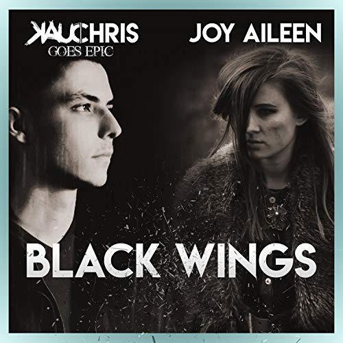 Amazon Music Kauchris & Joy AileenのBlack Wings (KC Goes Epic