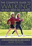 The Complete Guide to Walking, New and Revised: For Health, Weight Loss, and Fitness (Walking Magazine)