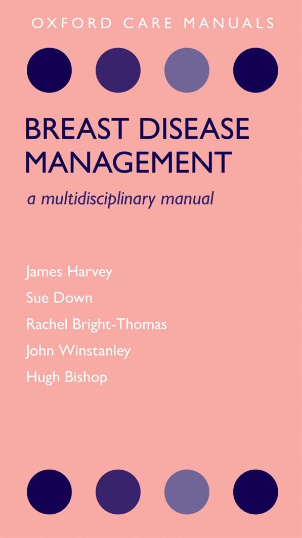 Breast Disease Management: A Multidisciplinary Manual (Oxford Care Manuals)