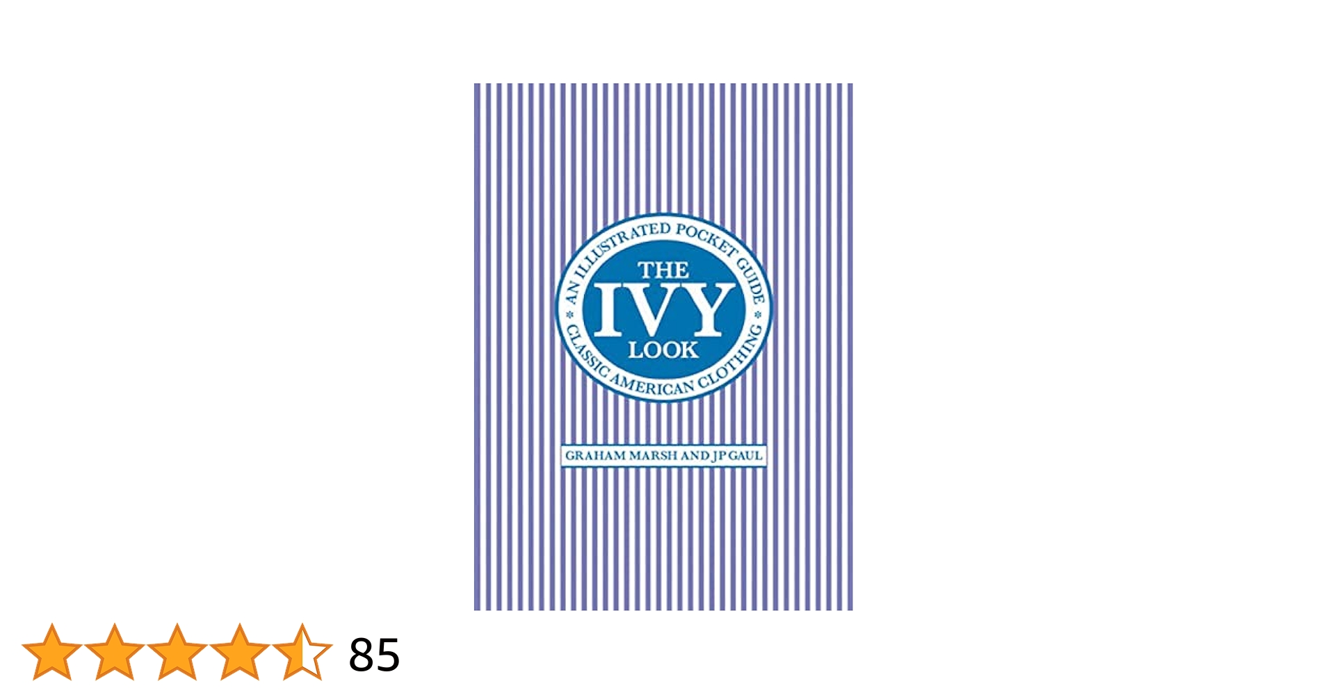 The Ivy Look: Classic American Clothing - An Illustrated