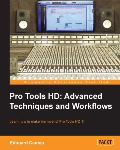 Pro Tools HD: Advanced Techniques and Workflows