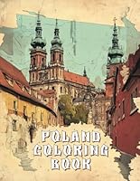 Poland Coloring Book: Get to know Polish Culture, Architecture and Folk Costumes by Coloring 50 Amazing Illustrations B0DCBNFGFJ Book Cover