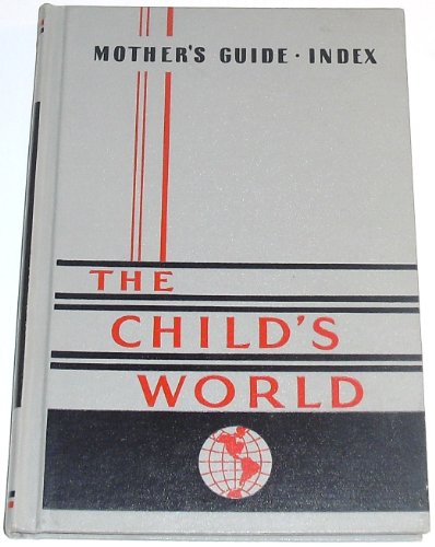 The Child's World Volume Six : Mother's Guide, ... B000X1OITK Book Cover