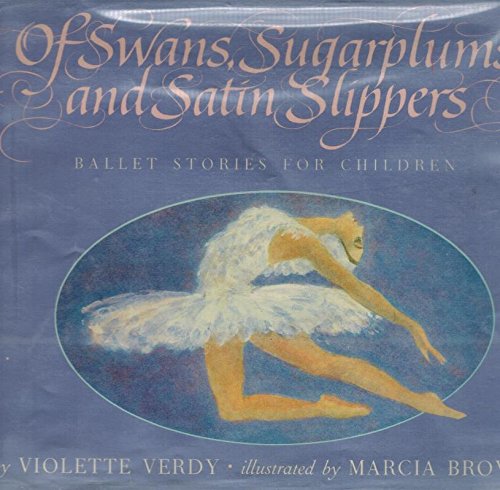 Of swans, sugarplums and satin slippers: ballet stories for child…