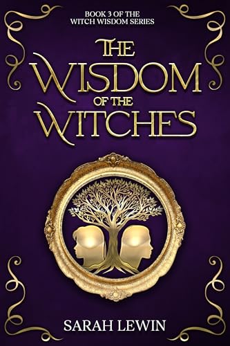 The Wisdom of the Witches: Book 3 of Witch Wisdom