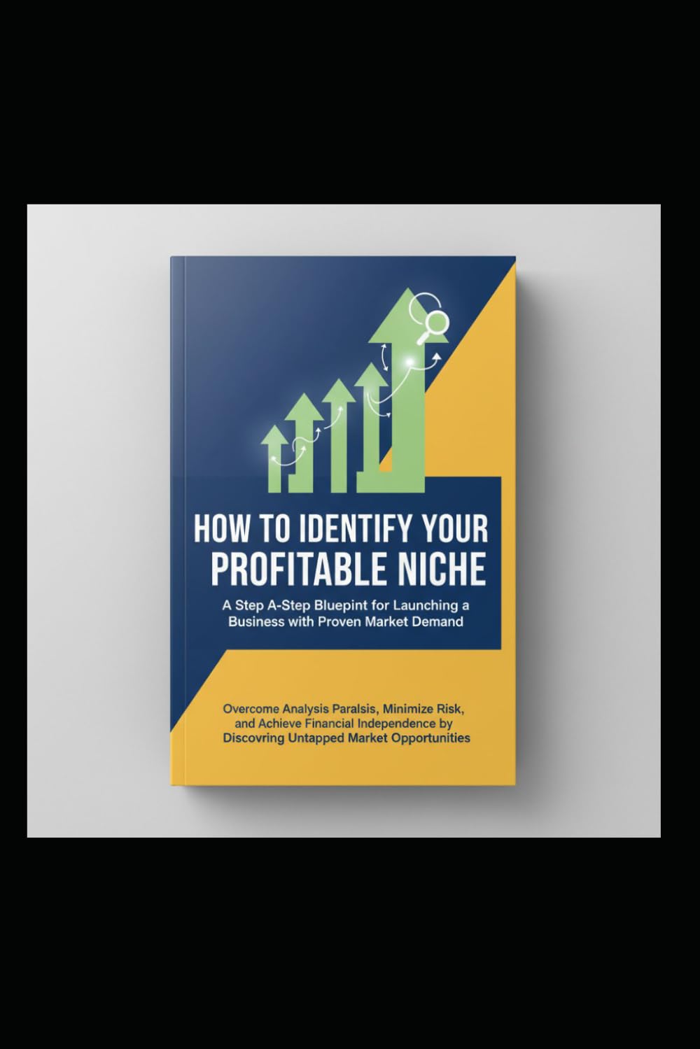 How to Identify Your Profitable Niche: A Step-by-Step Blueprint for Launching a Business with Proven Market Demand
