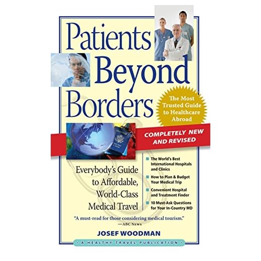 Patients Beyond Borders: Everybody's Guide to Affordable, World-Class Medical Travel (Patients Beyond Borders Medical Travel Guides)