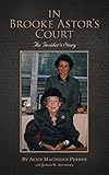 In Brooke Astor's Court: An Insider's Story