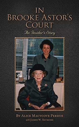 In Brooke Astor's Court: An Insider's Story