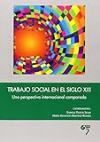 TRABAJO SOCIAL EN EL SIGLO XXI: UNA