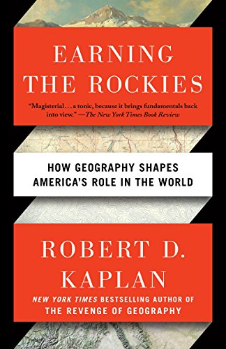 Télécharger Earning the Rockies: How Geography Shapes America's Role in the World (English Edition) Gratuit