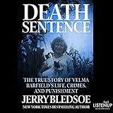 Death Sentence: The True Story of Velma Barfield's Life, Crimes, and Punishment