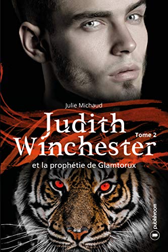 Télécharger Judith Winchester et la prophétie de Glamtorux - Tome 2: Saga fantastique Livre eBook France