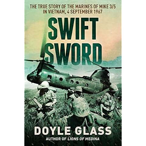 Swift Sword: The True Story of the Marines of MIKE 3/5 in Vietnam, 4 September 1967 Cover