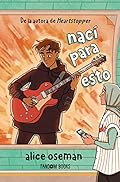 Nací para esto (edición especial): Una novela autoconclusiva de la autora de Heartstopper (Realismo)