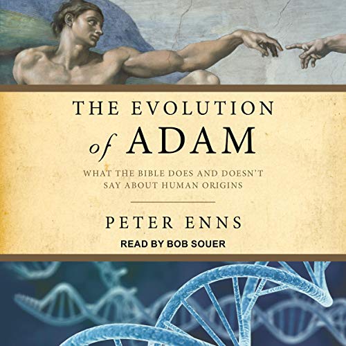Evolution of Adam What the Bible Does and Doesn't Say About Human