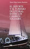 El deporte y el turismo de litoral: Entre los cambios sociales (Biblioteca de Ciencias Sociales y Políticas)