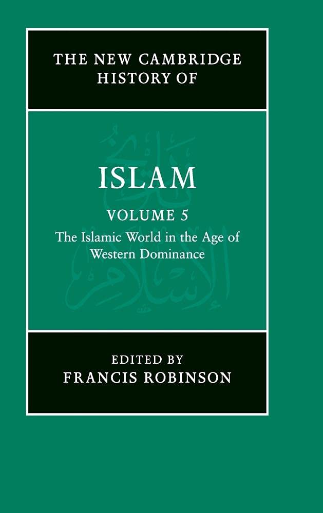 The New Cambridge History of Islam: Volume 5