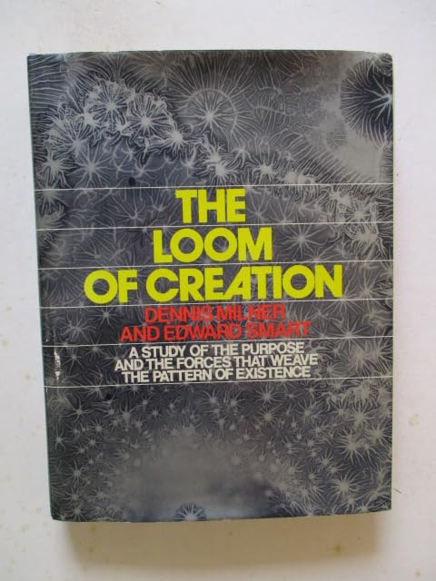 Buy Loom of Creation: A Study of the Purpose and the Forces That Weave the Pattern of Existence — BookShops.in