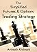 The Simplified Futures and Options Trading Strategy