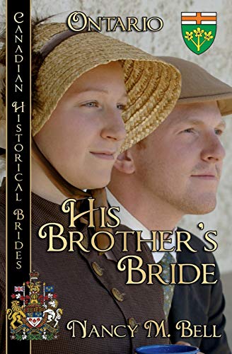 His Brother's Bride Canadian Historical Brides Collection Book 2: Ontario