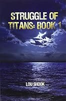 Struggle of Titans: Book 1 1943955603 Book Cover
