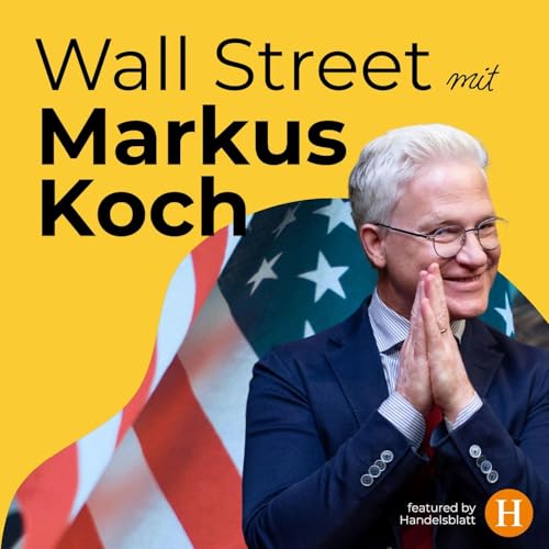 Wall Street mit Markus Koch - featured by Handelsblatt Podcast Por Markus Koch arte de portada