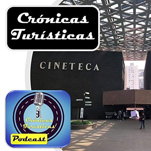 41 - Cr&oacute;nicas Tur&iacute;sticas - Cineteca Nacional de M&eacute;xico