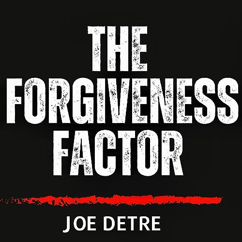 Page de couverture de The Forgiveness Factor || Joe Detre