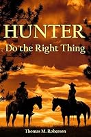 Hunter: Do the Right Thing 1518644805 Book Cover