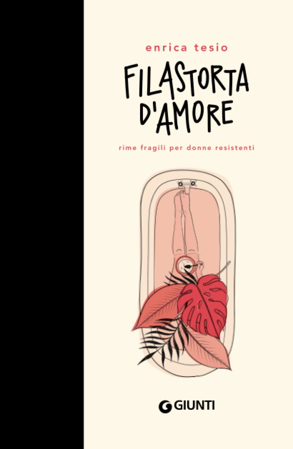 Enrica TesioFilastorta d'amore: Rime fragili per donne resistenti (Varia Giunti) (Italian Edition)