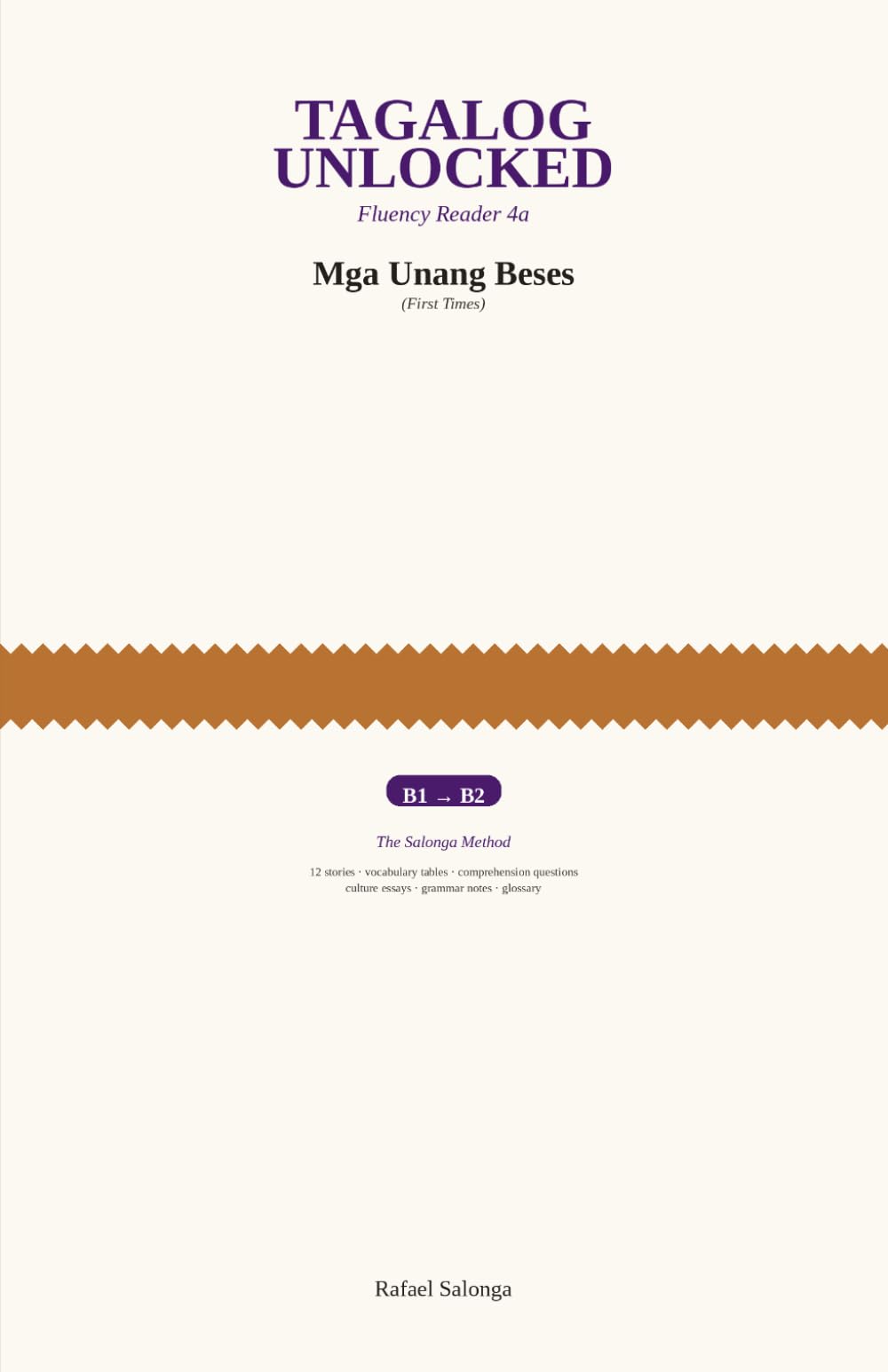 TAGALOG UNLOCKED: Mga Unang Beses (Reader 4a): A Graded Tagalog Reader from B1 to B2 — The Salonga Method