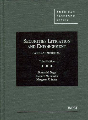 Compare Textbook Prices for Securities Litigation and Enforcement American Casebook Series 3 Edition ISBN 9780314277817 by Nagy, Donna,Painter, Richard,Sachs, Margaret