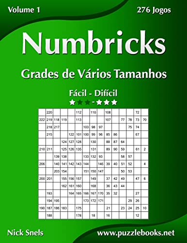 Numbricks Grades de Vários Tamanhos - Fácil ao Difícil - Volume 1 - 276 Jogos (Portuguese Edition)