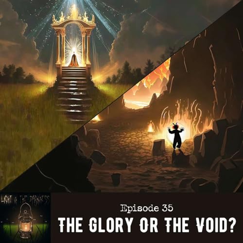 35: The Glory or the Void?
