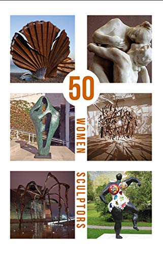 Télécharger 50 Women Sculptors Francais PDF