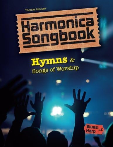 Harmonica Songbook: Hymns & Songs of Worship (Songbooks for Harmonica)