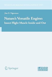 Nature's Versatile Engine:: Insect Flight Muscle Inside and Out (Molecular Biology Intelligence Unit)