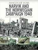 Narvik and the Norwegian Campaign 1940 (Images of War)