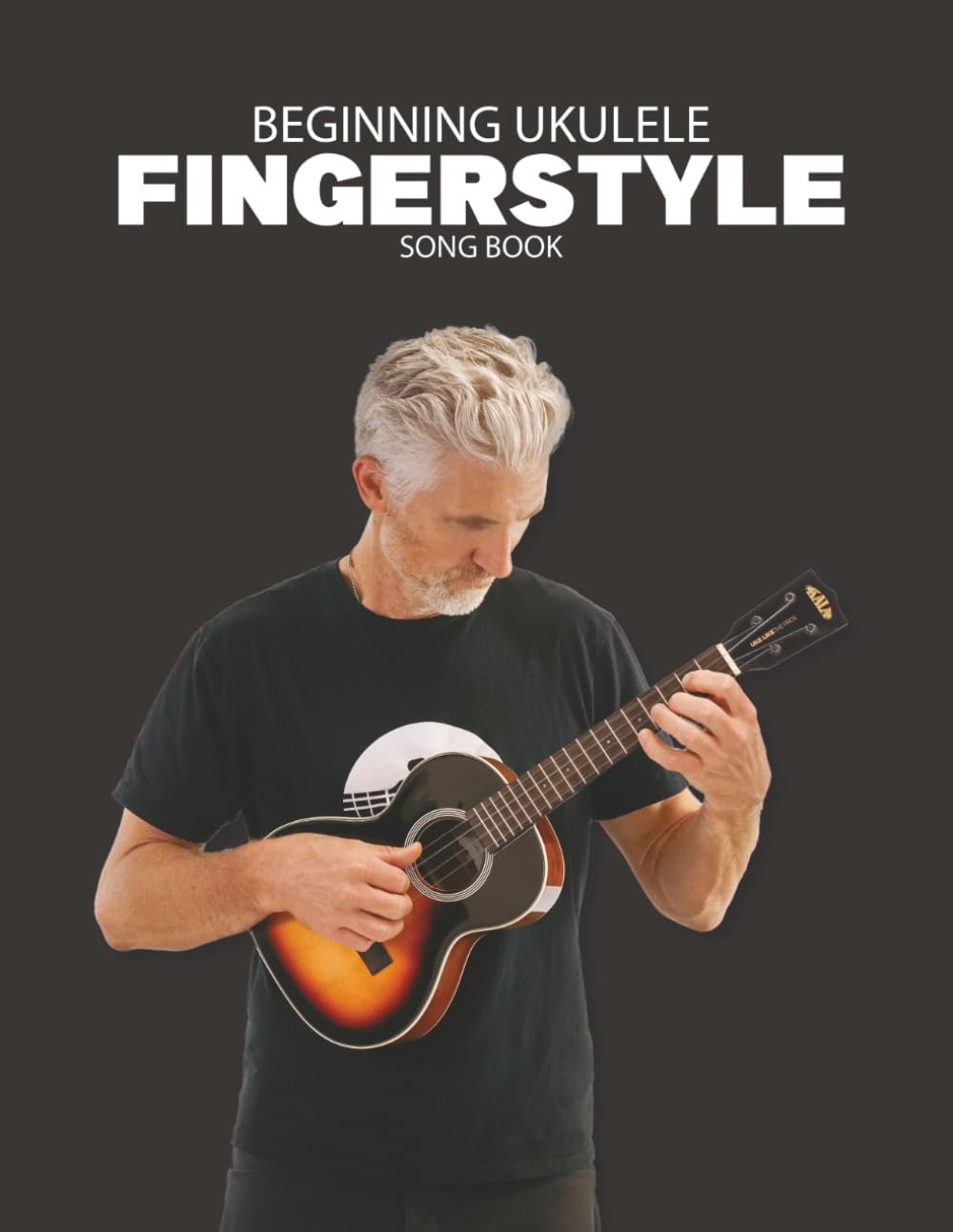 Beginning Ukulele Fingerstyle Songbook: Uke Like The Pros