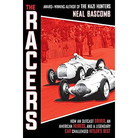 The Racers: How an Outcast Driver, an American Heiress, and a Legendary Car Challenged Hitler's Best (Scholastic Focus) Cover