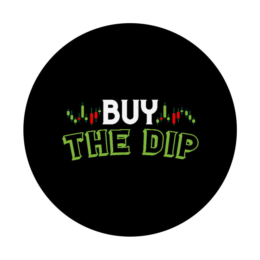 Amazon.com: Buy The Dip - Stock Market Dips Day Traders Investing Gift  PopSockets PopGrip: Swappable Grip for Phones & Tablets : Cell Phones &  Accessories