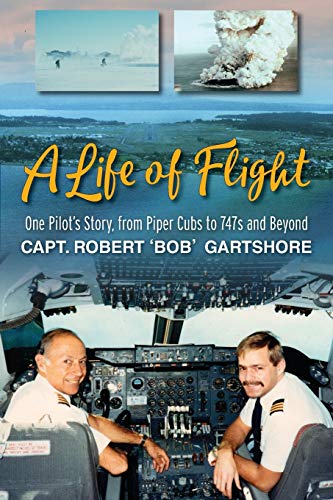 A Life of Flight: One Pilot's Story, from Piper Cubs to 747s and Beyond