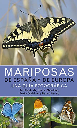 MARIPOSAS DE ESPAÑA Y DE EUROPA: Una guía fotográfica: 20 (GUIAS DEL NATURALISTA)