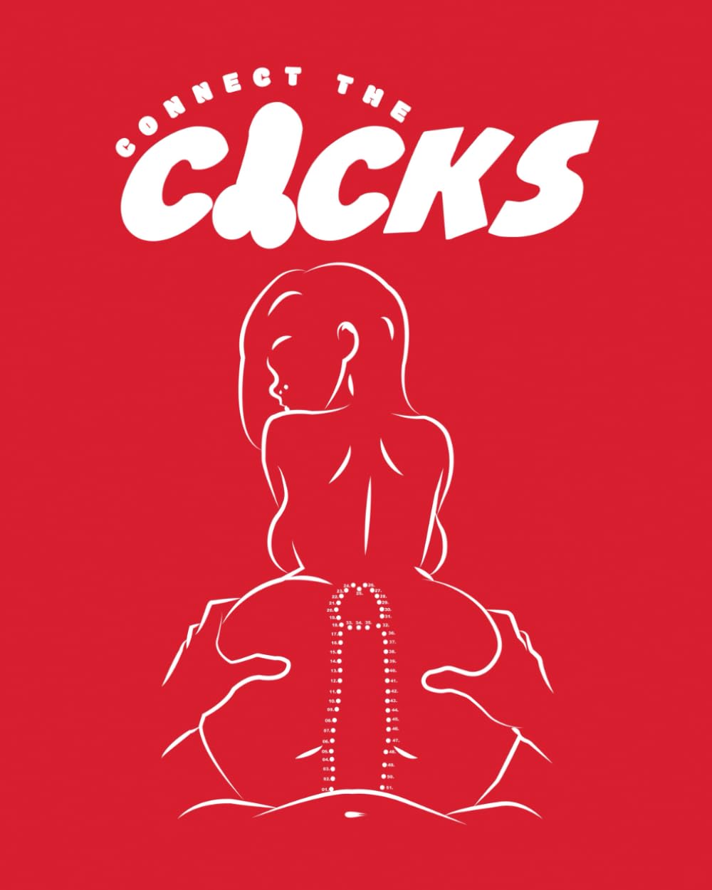 Connect The Cocks: The Naughtiest Connect-The-Dots Book You’ll Ever Lay Hands On!