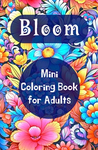 Bloom Mini Coloring Book for Adults: A Travel Size Coloring Book with Beautiful Floral Designs For Stress Relief & Relaxation image 2
