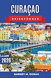 Curaçao Reiseführer 2026: Strände, Spaziergänge in Willemstad, Schnorchelplätze, lokale Küche und clevere Inselplanung für Erstbesucher