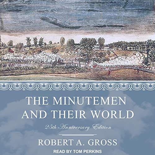 The Minutemen and Their World by Robert A. Gross, Alan M. Taylor - foreword episode artwork